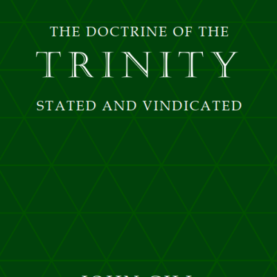 John Gill, “The Doctrine of the Trinity Stated and Vindicated”