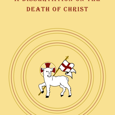 John Davenant, “A Dissertation on the Death of&nbsp;Christ”