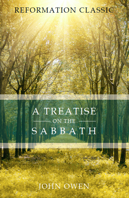 John Owen, “A Treatise on the&nbsp;Sabbath”