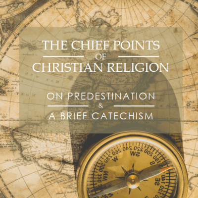 Theodore Beza, “Chief Points of Christian&nbsp;Religion”