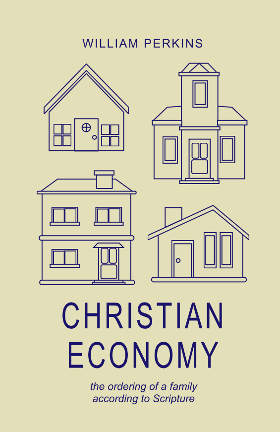 William Perkins, “Christian Economy”